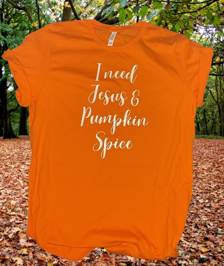 I NEED JESUS AND PUMPKIN SPICE