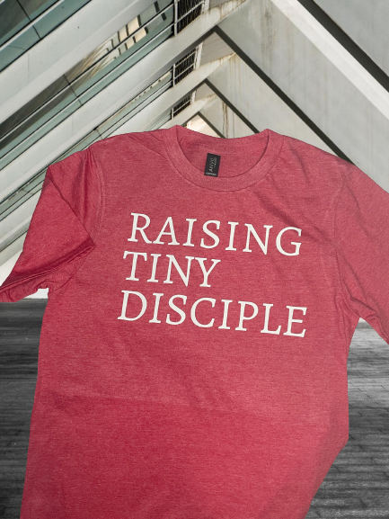 RAISING TINY DISCIPLE