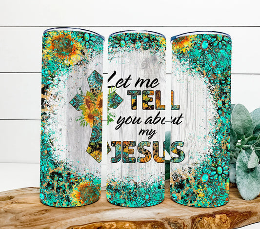 Let me tell you about my Jesus Tumbler