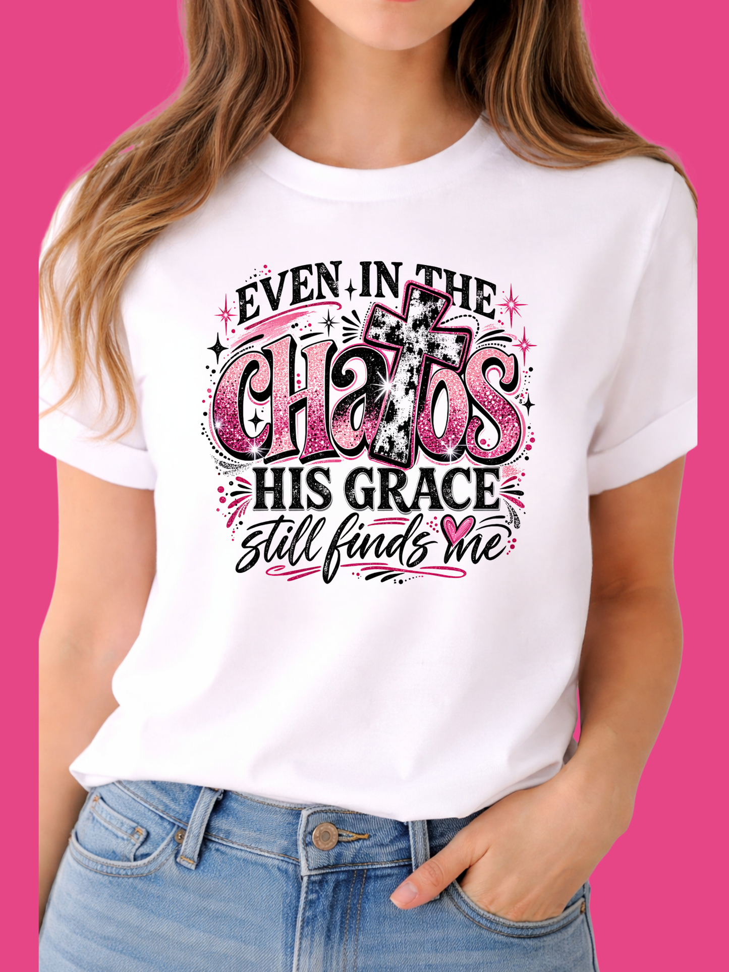 Even In The Chaos His Grace Still Finds Me t-Shirt