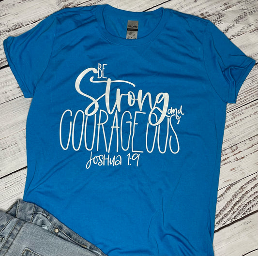 BE STRONG AND COURAGEOUS